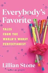 Lillian Stone - Everybody's Favorite - Tales from the World's Worst Perfectionist.