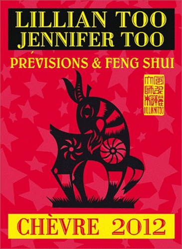 Lillian Too et Jennifer Too - Chèvre 2012 - Prévisions et Feng Shui.