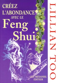Créez l'abondance avec le Feng Shui