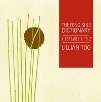 Lillian Too - Feng Shui Dictionary.