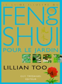 Lillian Too - Feng shui pour le jardin.