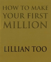 Lillian Too - How To Make Your First Million.