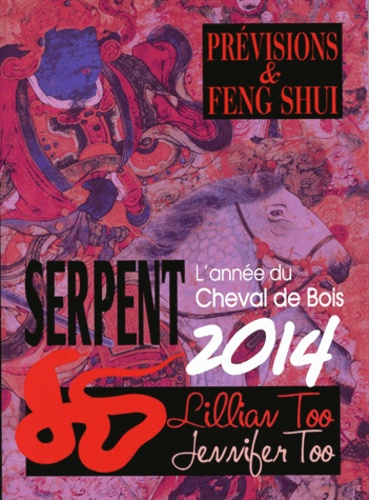 Lillian Too et Jennifer Too - Serpent - Prévisions & feng shui.