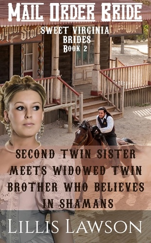  Lillis Lawson - Second Twin Sister Meets Widowed Twin Brother Who Believes In Shamans - Sweet Virginia Brides Looking For Sweet Frontier Love, #2.