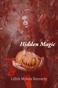  Lillith Mykals Kennedy - Hidden Magic.