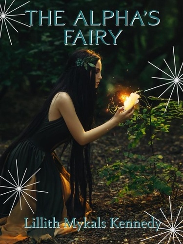  Lillith Mykals Kennedy - The Alpha's Fairy.