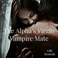  Lillith Mykals Kennedy - The Alpha's Virgin Vampire Mate.