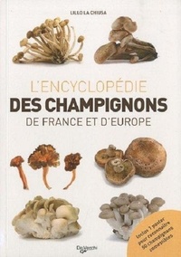 Lillo La Chiusa - Le grand livre des champignons de France et d'Europe - Avec un poster.