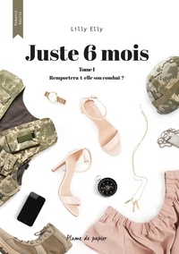 Lilly Elly - Juste 6 mois.