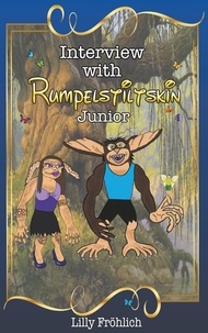 Lilly Fröhlich - Interview with Rumpelstiltskin Junior - The true love story.