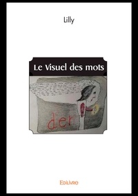 Lilly Lilly - Le visuel des mots.