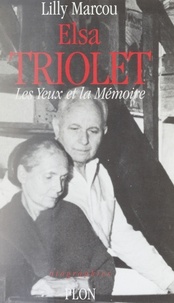 Lilly Marcou - Elsa Triolet - "les yeux et la mémoire".
