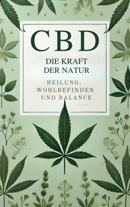 CBD: Die Kraft der Natur