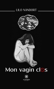 Téléchargement de livres audio sur ipod shuffle Mon vagin clos par Lilo Nandort (French Edition) 