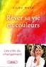 Lilou Macé - Rêver sa vie en couleurs - Les clés du changement.