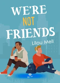 We're Not Friends