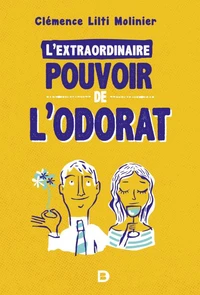 L'extraordinaire pouvoir de l'odorat