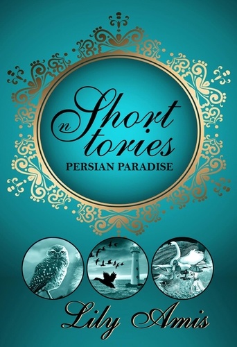  Lily Amis - Persian Paradise - Short Stories.