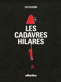 Lily Bloom - Les cadavres hilares - Fable urbaine.