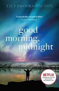 Lily Brooks-Dalton - Good Morning, Midnight - NOW THE MAJOR NETFLIX FILM 'THE MIDNIGHT SKY'.