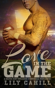  Lily Cahill - Love in the Game - A Game Day College Football Romance, #4.
