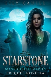  Lily Cahill - Starstone - Sons of the Alpha, #0.