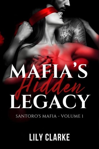  Lily Clarke - Mafia's Hidden Legacy - Santoro's Mafia, #1.