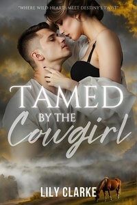 Lily Clarke - Tamed by the Cowgirl - Riding into Love, #5.