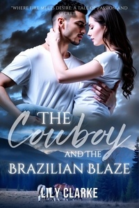 Lily Clarke - The Cowboy and the Brazilian Blaze - Riding into Love, #2.
