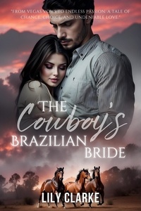  Lily Clarke - The Cowboy's Brazilian Bride - Riding into Love, #1.