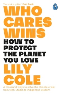 Lily Cole - Who Cares Wins - Reasons For Optimism in Our Changing World.