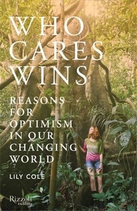Lily Cole - Who cares wins - Reasons for optimism in our changing world.