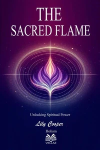 The Sacred Flame - Unlocking Spiritual Power