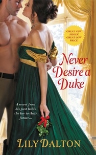 Lily Dalton - Never Desire a Duke.