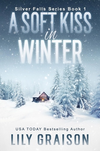  Lily Graison - A Soft Kiss In Winter - Silver Falls, #1.