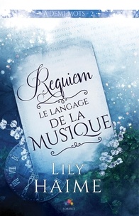 Lily Haime - A demi-mots Tome 2 : Requiem.
