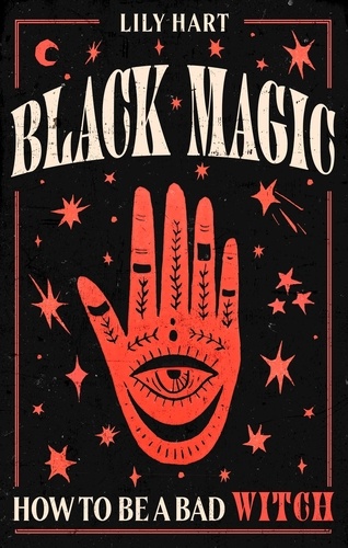 Black Magic. How to Be a Bad Witch