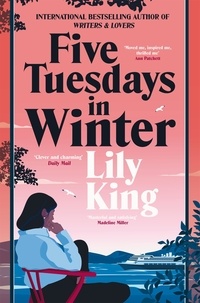 Lily King - Five Tuesdays in Winter.