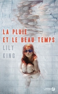 Lily King - La pluie et le beau temps.
