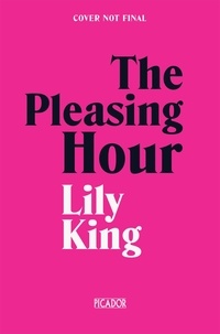 Lily King - The Pleasing Hour.