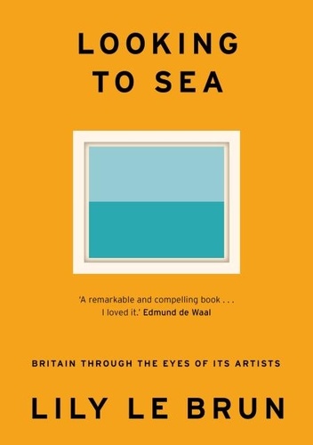 Looking to Sea. Britain Through the Eyes of its Artists