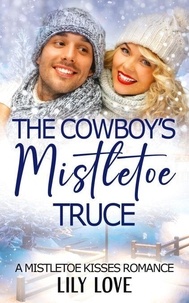 Meilleur téléchargement de livre électronique The Cowboy's Mistletoe Truce - Mistletoe Kisses