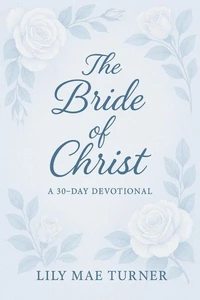 Bride of Christ: A Devotional for Wives to Fall in Love With Jesus Again
