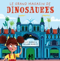 Lily Murray et Richard Merritt - Le grand magasin de dinosaures.