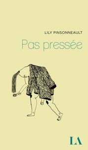 Lily Pinsonneault - Pas pressée.