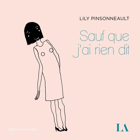 Lily Pinsonneault - Sauf que j'ai rien dit.