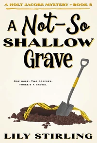 A Not So Shallow Grave