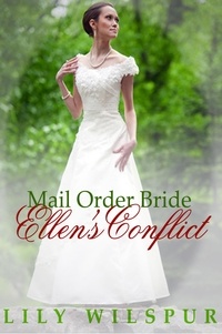  Lily Wilspur - Mail Order Bride - Ellen’s Conflict.