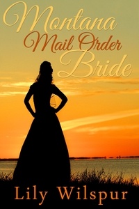  Lily Wilspur - Montana Mail Order Bride - Montana Mail Order Brides, #6.