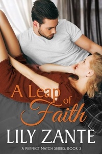  Lily Zante - A Leap of Faith - A Perfect Match, #3.